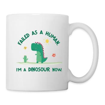 Échoué en tant qu’humain – Je suis un dinosaure maintenant - Mug blanc - blanc - Droite