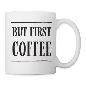 But First, Coffee – Fun Coffee Text Design - Mug - white - Right