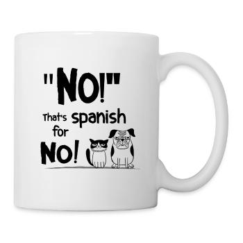 Non ! C’est l’espagnol pour Non ! – Drôle de dicton. - Mug blanc - blanc - Droite