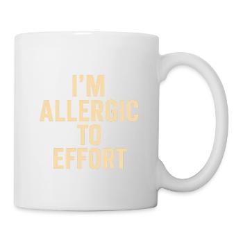 I'm Allergic to Effort - Mug - white - Right