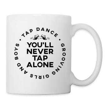 You Will Never Tap Alone - Tap Dance Shirt - Tasse - Weiß - Rechts