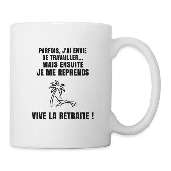 Parfois, J'ai Envie de Travailler (texte noir) - Mug blanc - blanc - Droite