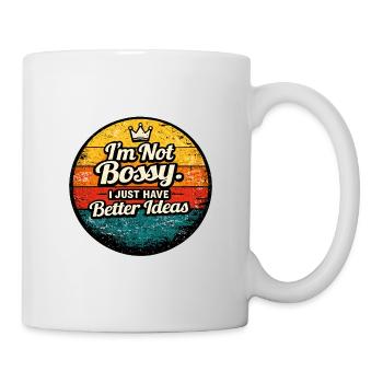I'm Not Bossy – Better Ideas - Mug - white - Right