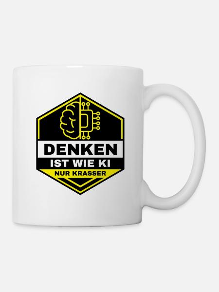 Denken ist wie KI – nur krasser - Tasse - Weiß