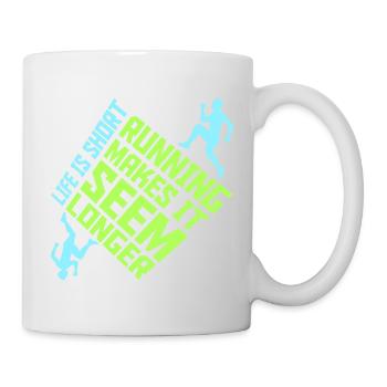 Life Is Short Running Makes It Seem Longer Lustig  - Tasse - Weiß - Rechts
