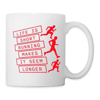 Life Is Short Running Makes It Seem Longer Lustig  - Tasse - Weiß - Rechts