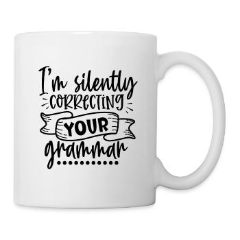 Silently Correcting Your Grammar – Lustiges Shirt - Tasse - Weiß - Rechts