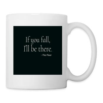 If You Fall Typography Poster Design - Tasse - Weiß - Rechts