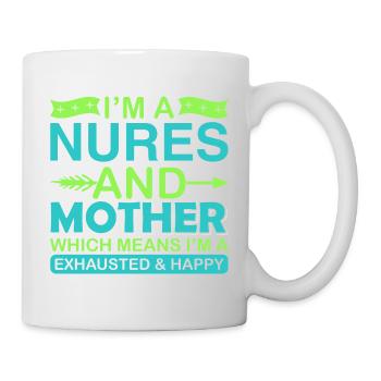 Nurse And Mother – Exhausted But Happy Shirt - Mug - white - Right