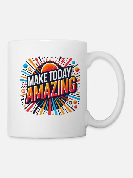Make Today Amazing Burst - Tasse - Weiß