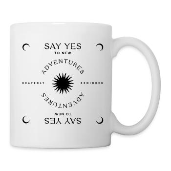 Say Yes to new Adventures - Tasse - Weiß - Rechts