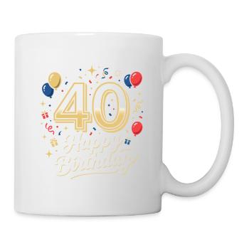 40. Geburtstag 40 Jahre Happy Birthday Geschenk - Tasse - Weiß - Rechts