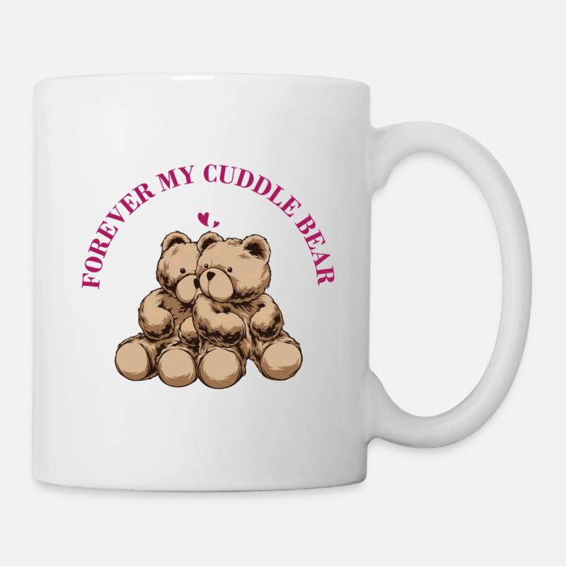 Forever My Cuddle Bear – Süßer Teddy Spruch - Tasse - Weiß