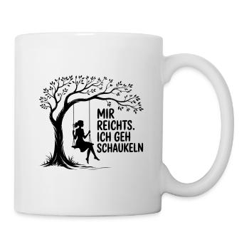 ICH WILL SCHAUKELN. KEINE LUST AUF MENSCHEN - Tasse - Weiß - Rechts