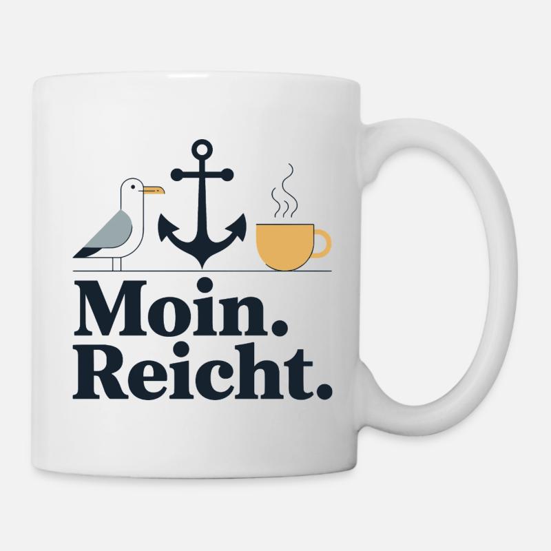  Moin. Reicht. Anker Möwe Kaffee Nordsee Ostsee - Tasse - Weiß