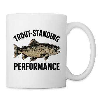 Forellen Angeln Spruch Trout-standing Performance - Tasse - Weiß - Rechts
