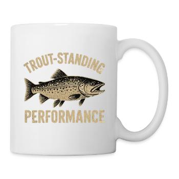 Forellen Angeln Spruch Trout-standing Performance - Tasse - Weiß - Rechts