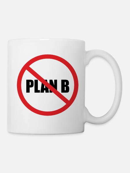 PAS DE PLAN B - Mug blanc - blanc