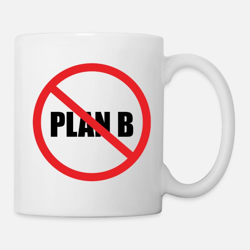 PAS DE PLAN B - Mug blanc - blanc