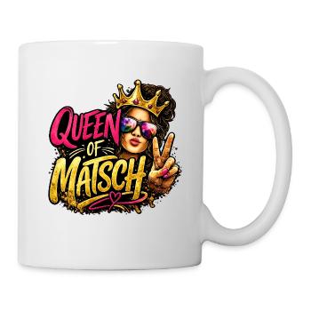 Queen of Matsch  - Tasse - Weiß - Rechts