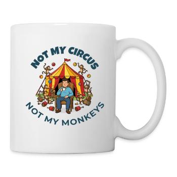 Not My Circus Not My Monkeys - Mug - white - Right