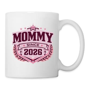 Mama seit 2026 – Proud New Mom Design - Tasse - Weiß - Rechts