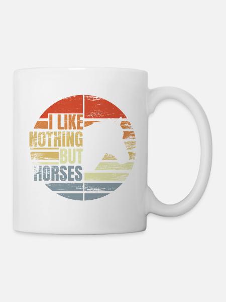 Ich mag nichts außer Pferde - Tasse - Weiß