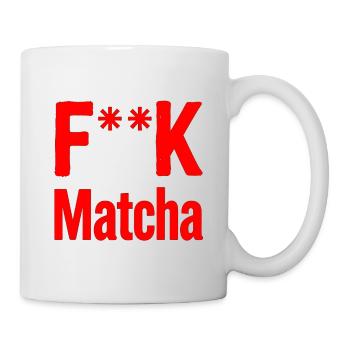 F**K Matcha Bold Logo - Mug - white - Right