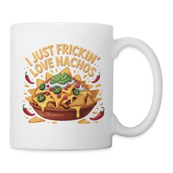  I Just Frickin Love Nachos Mexikanische Nachos - Tasse - Weiß - Rechts