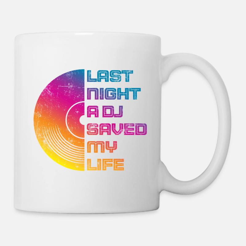 Last night a dj saved my life - Mug - white