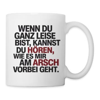  Wenn Du Ganz Leise Bist Kannst Du Hören Wie Es - Tasse - Weiß - Rechts