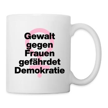 GEWALT GEGEN FRAUEN GEFÄHRDET DEMOKRATIE ♀ - Tasse - Weiß - Rechts