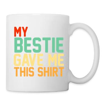 My Bestie Gave Me This Shirt Retro Typography - Mug - white - Right