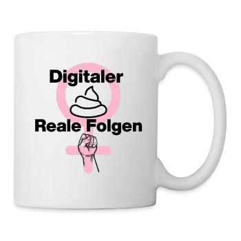 DIGITALER KACK, REALE FOLGEN! ♀️GIRL POWER, FEMALE - Tasse - Weiß - Rechts