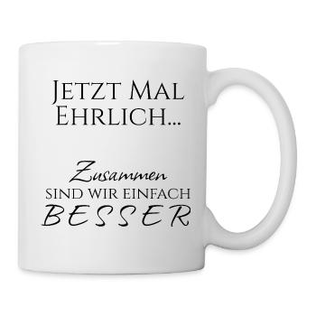Zusammen sind wir besser - Pärchen / Team -schwarz - Tasse - Weiß - Rechts