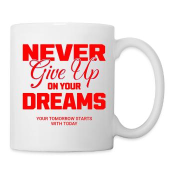 Never Give Up - Tasse - Weiß - Rechts