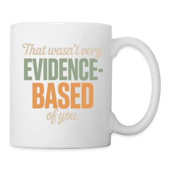 That Wasn't Evidence Based Medicine Lab Nerd Doctor - Mug - white - Right