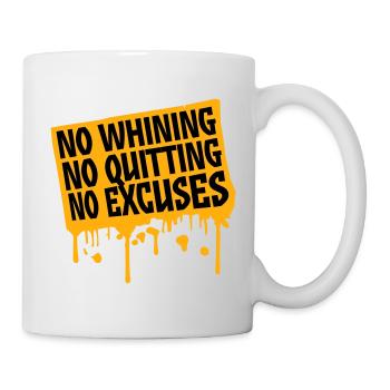No Whining No Quitting No Excuses Gym Motivation - Tasse - Weiß - Rechts