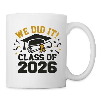 We did it Class of 2026 Spruch - Tasse - Weiß - Rechts