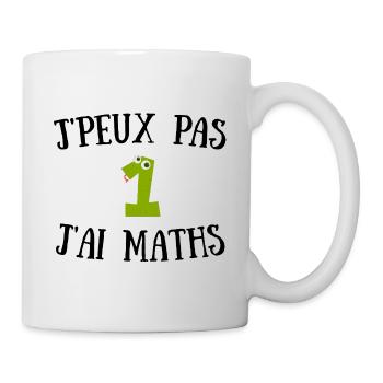T-shirt Humour Maths - J'peux pas J'ai Maths  - Mug blanc - blanc - Droite
