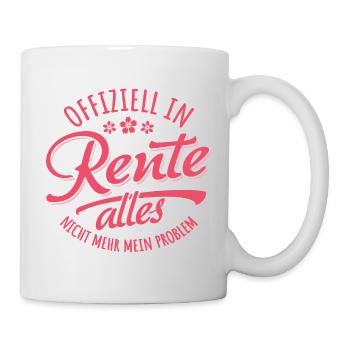 Offiziell in Rente, Alles Nicht Mehr Mein Problem - Tasse - Weiß - Rechts
