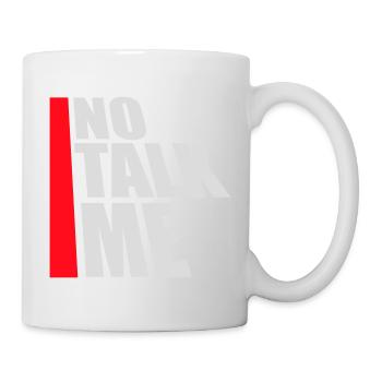 No Talk Me Lustig Antisozial Introvertiert Spruch - Tasse - Weiß - Rechts