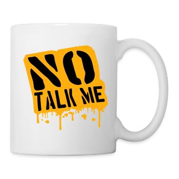 No Talk Me Lustig Antisozial Introvertiert Spruch - Tasse - Weiß - Rechts
