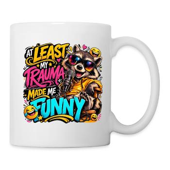 Trauma machte mich lustig - Tasse - Weiß - Rechts