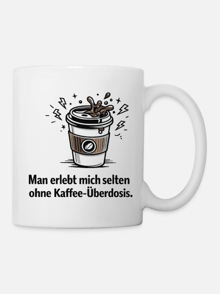 Kaffee-Überdosis Spruchbecher - Tasse - Weiß