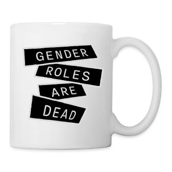 Gender Roles Are Dead Statement Freedom Saying - Mug - white - Right