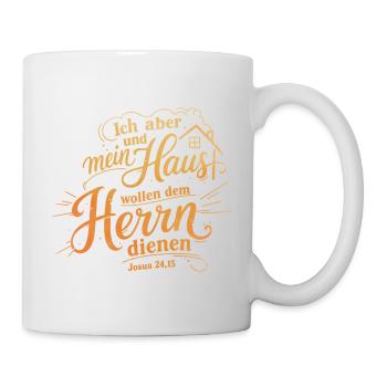 Bibelvers Lettering Design: Ich aber und mein Haus - Tasse - Weiß - Rechts