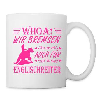 WHOA Wir bremsen für Englischreiter Sliding Stop - Tasse - Weiß - Rechts