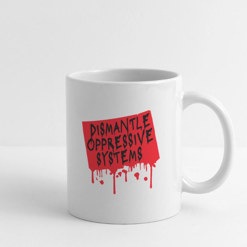 Dismantle Oppressive Systems Aktivismus Statement Tasse