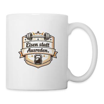 Eisen statt Ausreden - Tasse - Weiß - Rechts